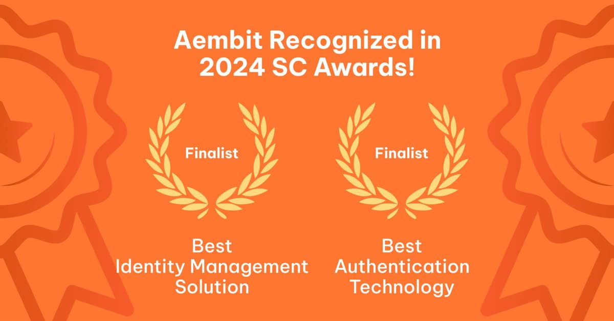 Aembit Named Finalist in Best Identity Management Solution for 2024 SC Awards